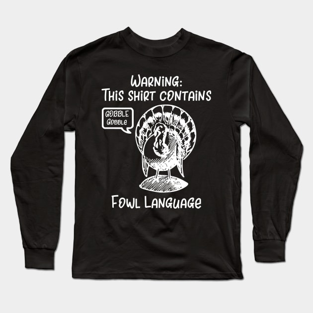 Warning This Shirt Contains Fowl Language Long Sleeve T-Shirt by DANPUBLIC